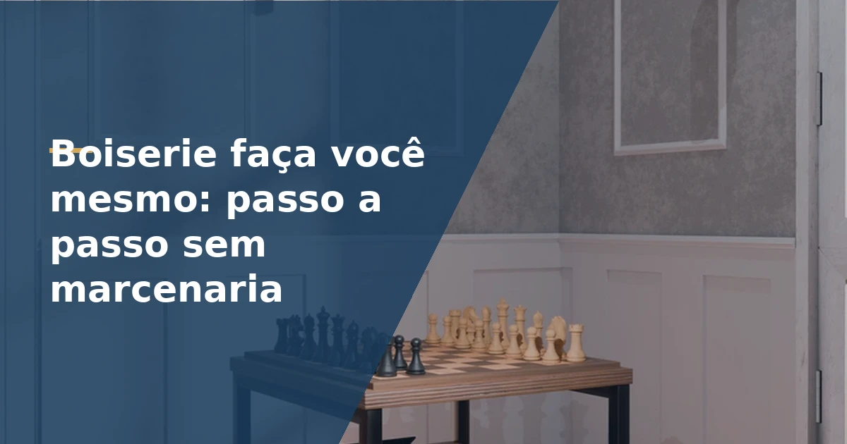 Boiserie faça você mesmo: passo a passo sem marcenaria